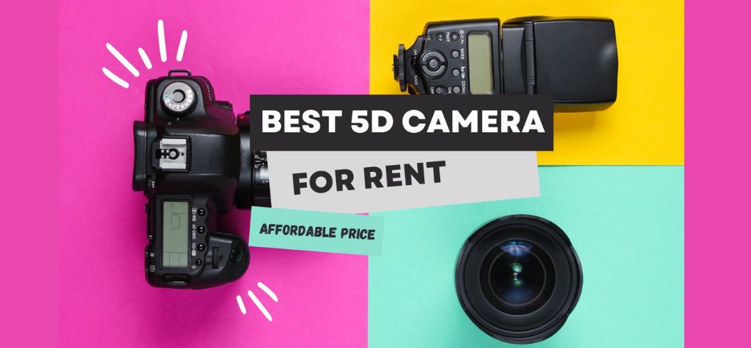 5 Best 5D Camera for Rent in Bangalore | Available for Rent