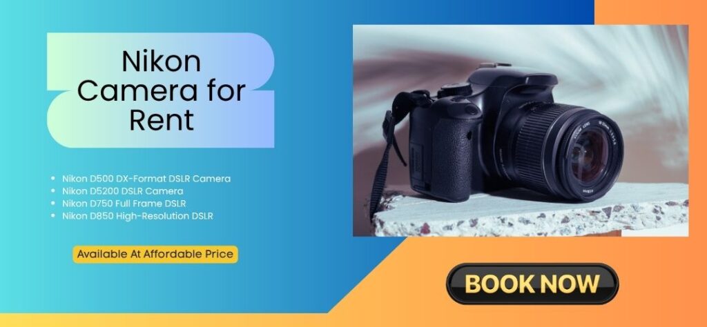 Get Best Nikon Camera For Rent in Bangalore